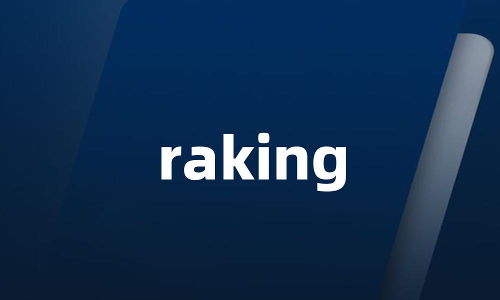 raking