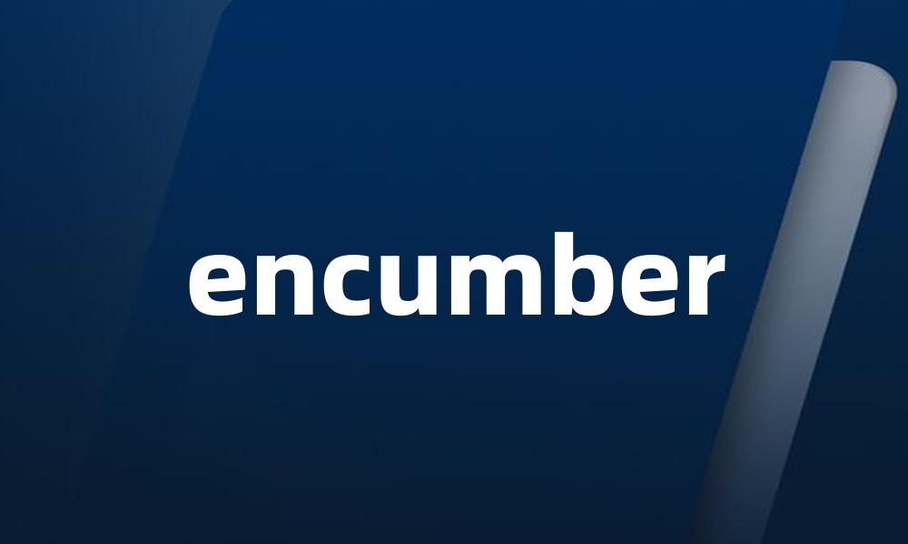 encumber