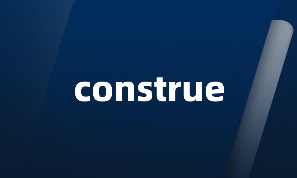 construe