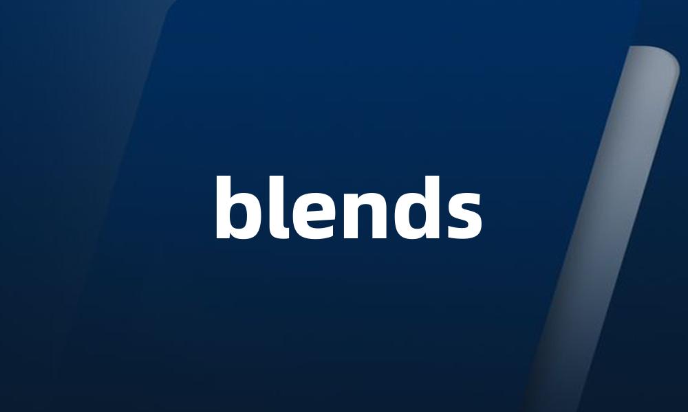 blends