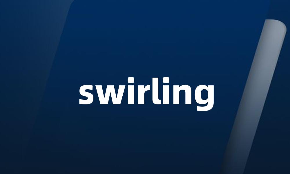 swirling
